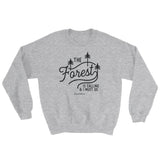 THE FOREST IS CALLING SWEATSHIRT